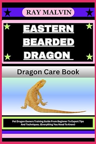 eastern bearded dragon dragon care book pet dragon owners training guide from beginner to expert tips and