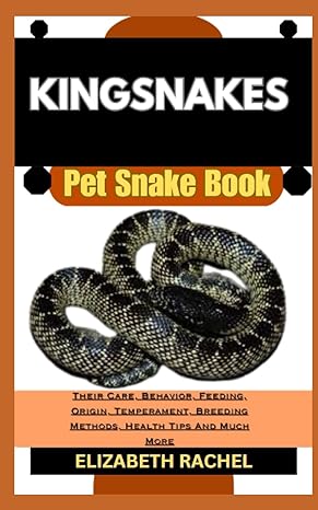 kingsnakes pet snake book their care behavior feeding origin temperament breeding methods health tips and