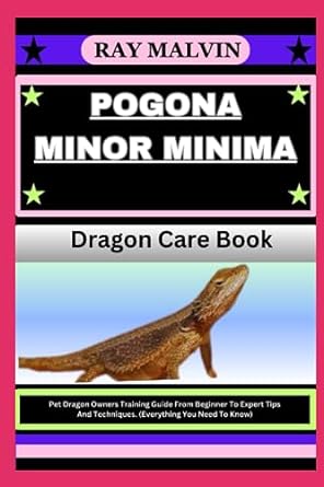 pogona minor minima dragon care book pet dragon owners training guide from beginner to expert tips and