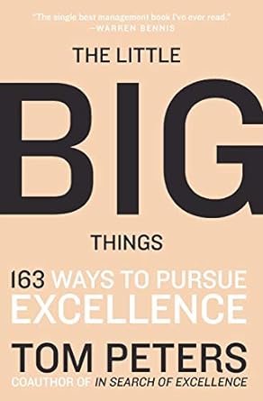 the little big things 3 ways to pursue excellence 1st edition thomas j. peters 0061894109, 978-0061894107