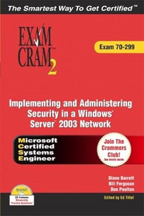 exam cram 2 implementing and administering security in a windows server 2003 network microsoft certified