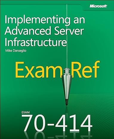 exam ref 70 414 implementing an advanced server infrastructure 1st edition steve suehring 0735674078,