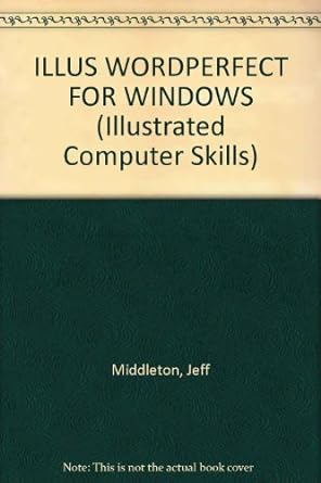 illustrated wordperfect for windows 1st edition jeff middleton 1853462403, 978-1853462405