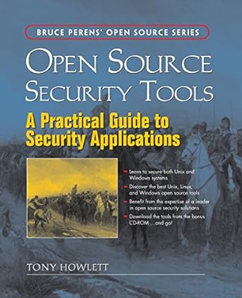 open source security tools a practical guide to security applications 1st edition tony howlett 0321194438,
