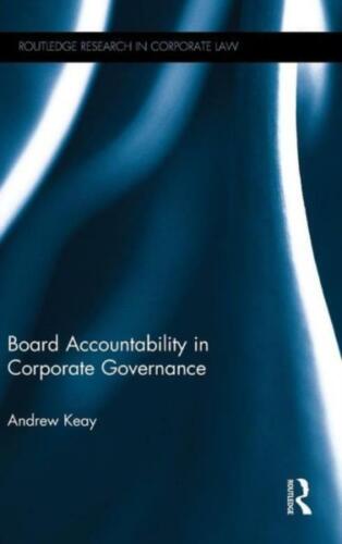 board accountability in corporate governance 1st edition andrew keay 9780415725538, 0415725534