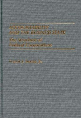 accountability and the business state the structure of federal corporations 1st edition francis leazes