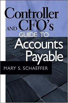 controller and cfos guide to accounts payable 1st edition mary s. schaeffer 9780471785897, 047178589x