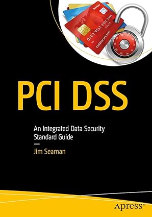 pci dss an integrated data security standard guide 1st edition jim seaman 148425807x, 978-1484258071