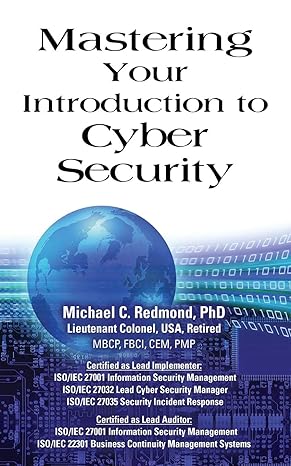 mastering your introduction to cyber security 1st edition dr michael c redmond 163491418x, 978-1634914185