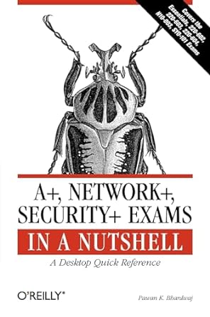 a+ network+ security+ exams in a nutshell 1st edition pawan bhardwaj 0596528248, 978-0596528249
