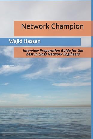network champion interview preparation guide for the best in class network engineers 1st edition wajid hassan