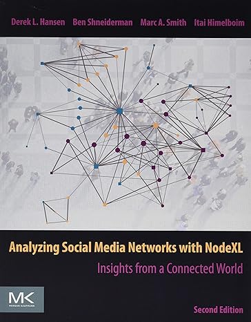analyzing social media networks with nodexl insights from a connected world 2nd edition derek hansen ph.d.