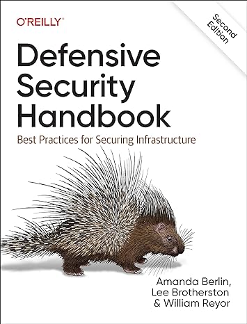 defensive security handbook best practices for securing infrastructure 2nd edition amanda berlin ,lee
