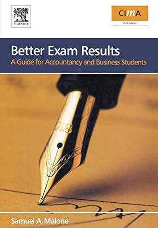 Better Exam Results A Guide For Business And Accounting Students