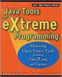 java tools for extreme programming mastering open source tools including ant junit and cactus 1st edition