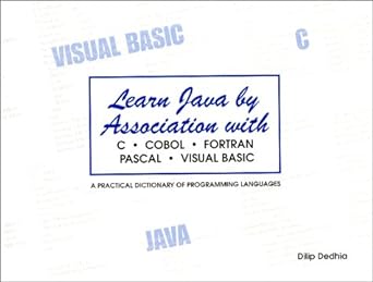 learn java by association with c cobol fortran pascal visual basic a practical dictionary of programming