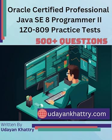 oracle certified professional java se 8 programmer ii 1z0 809 practice tests 500+ questions 1st edition