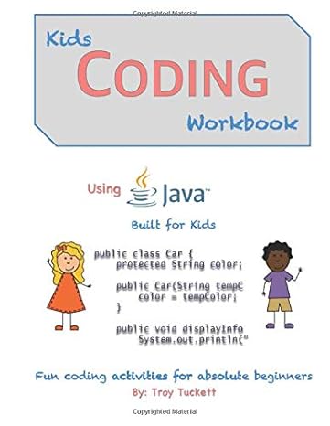 kids coding workbook using java fun coding activities for absolute beginners 1st edition troy tuckett