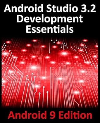 android studio 3 2 development essentials android 9th edition neil smyth 0960010947, 978-0960010943
