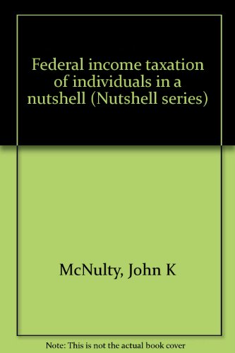 federal income taxation of individuals in a nutshell 3rd edition mcnulty, john k. 0314740821, 9780314740823