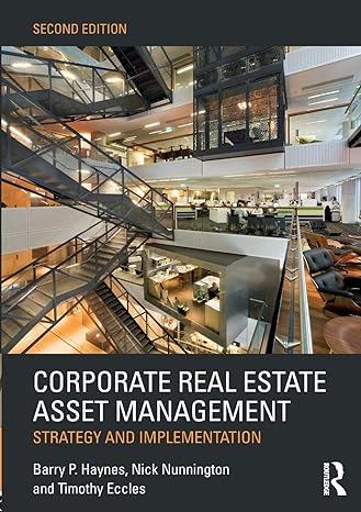 corporate real estate asset management strategy and implementation 2nd edition barry haynes, nick nunnington,