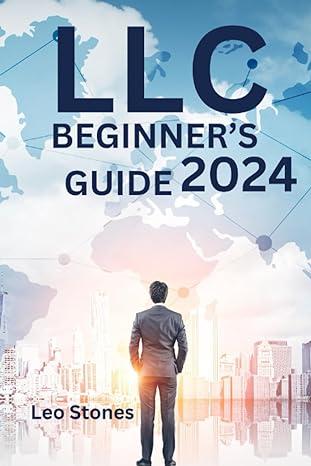 llc beginners guide 2024 2024th edition leo stones b0c9shbp7j, 979-8851743863