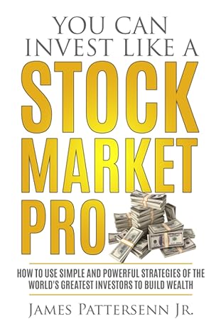 you can invest like a stock market pro how to use simple and powerful strategies of the worlds greatest