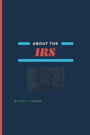 about the irs 1st edition paul t. dapper 979-8844378454