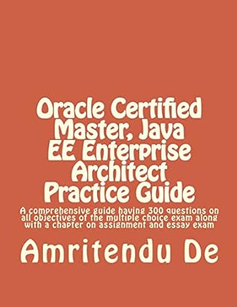 oracle certified master java ee enterprise architect practice guide a comprehensive guide having 300
