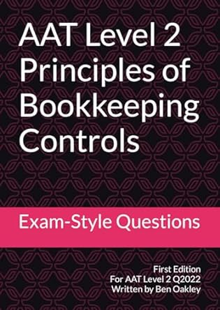 aat level 2 principles of bookkeeping controls exam style questions 1st edition ben oakley b0cngrsm4j,