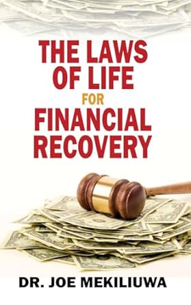 the laws of life for financial recovery 1st edition dr joe mekiliuwa b0cnkzrp5m, 979-8867984991