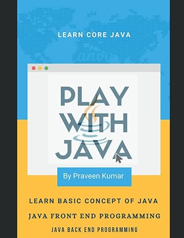 play with java learn core java 1st edition praveen kumar b09xzm7d4g, 979-8803337973