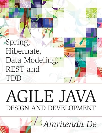 spring hibernate data modeling rest and tdd agile java design and development 1st edition amritendu de