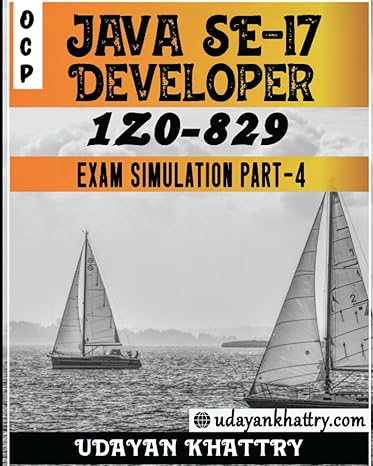 java se 17 developer 1z0 829 exam simulation part 4 1st edition udayan khattry b0bf31v1mc, 979-8837958373