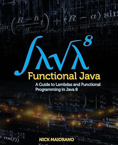 functional java a guide to lambdas and functional programming in java 8 1st edition nick maiorano 0993705006,