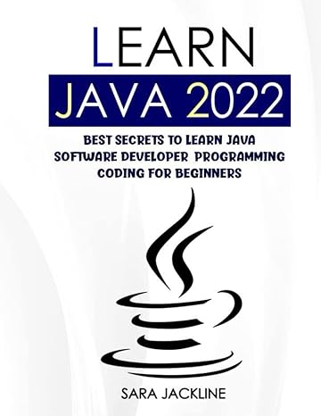 learn java 2022 best secrets to learn java software developer programming coding for beginners 1st edition