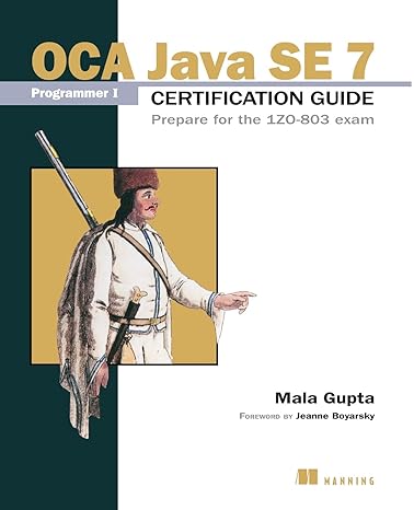 oca java se 7 programmer i certification guide prepare for the 1zo 803 exam 1st edition mala gupta