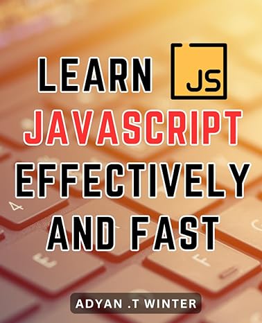 Learn Js Javascript Effectively And Fast