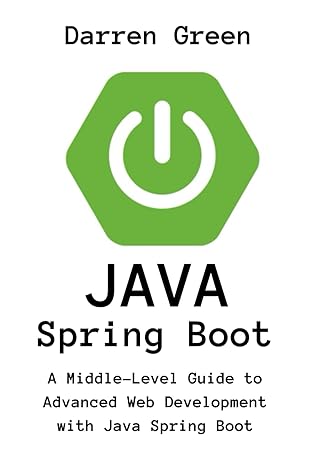 java spring boot a middle level guide to advanced web development with java spring boot 1st edition darren