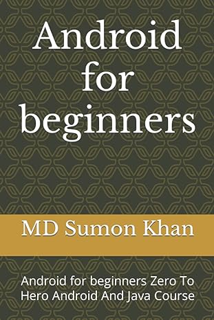 android for beginners android for beginners zero to hero android and java course 1st edition md sumon khan
