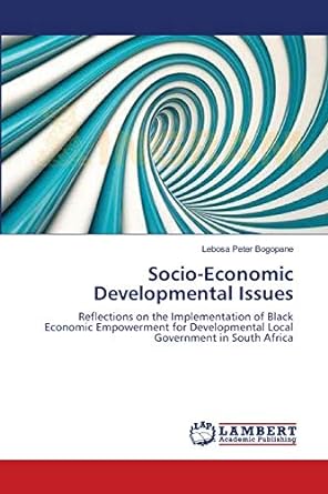 Socio Economic Developmental Issues Reflections On The Implementation Of Black Economic Empowerment For Developmental Local Government In South Africa