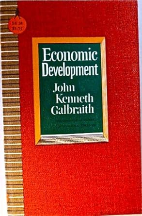 economic development 1st edition john kenneth galbraith b000nvcy5k