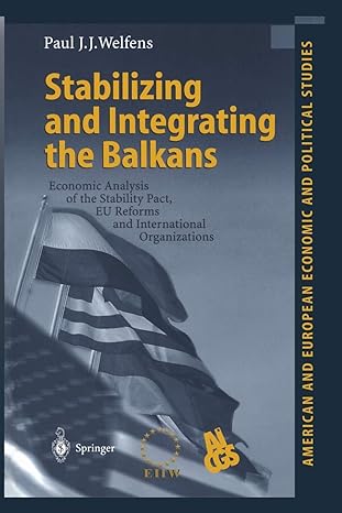 stabilizing and integrating the balkans economic analysis of the stability pact eu reforms and international