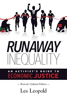 runaway inequality an activists guide to economic justice 2nd edition les leopold 0692436308, 978-0692436301