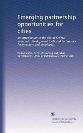 emerging partnership opportunities for cities an introduction to the use of federal economic development