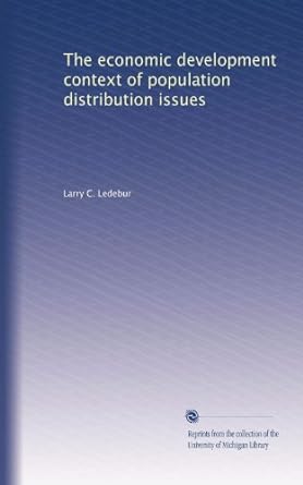 the economic development context of population distribution issues 1st edition larry c. ledebur b003hs582m