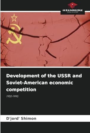 development of the ussr and soviet american economic competition 1950 1990 1st edition djord shimon