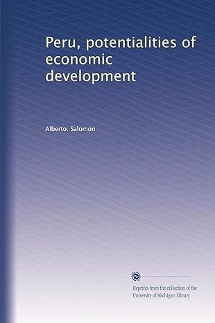 peru potentialities of economic development 1st edition alberto. salomon b0040v4jhu