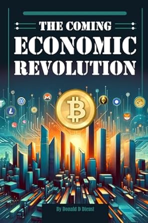 the coming economic revolution 1st edition donald d dienst b0cpq1q5fh, 979-8989599400