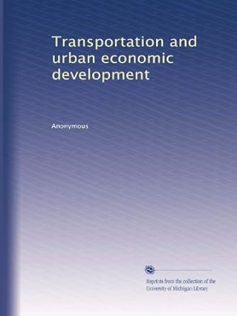 transportation and urban economic development 1st edition anonymous b0030efzjy